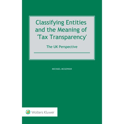 预订 Classifying Entities, and the Meaning of ’Tax Transparency’: The UK Perspective 实体分类和“税收透明度”的含义:英
