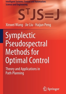 【预订】Symplectic Pseudospectral Methods for Optimal Control 9789811534409