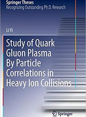 【预售】Study of Quark Gluon Plasma by Particle Correlations in Heavy Ion Collisions