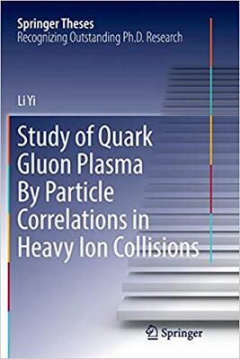 【预售】Study of Quark Gluon Plasma by Particle Correlations in Heavy Ion Collisions