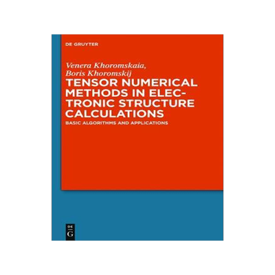 [预订]Tensor Numerical Methods in Quantum Chemistry 9783110370157