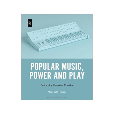 [预订]Popular Music, Power and Play: Reframing Creative Practice 9781501385421