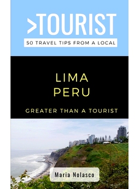 预订 Greater Than a Tourist- Lima Peru: 50 Travel Tips from a Local: 9798519011204