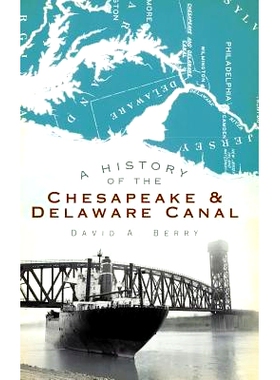 预订 A History of the Chesapeake & Delaware Canal: 9781540223821