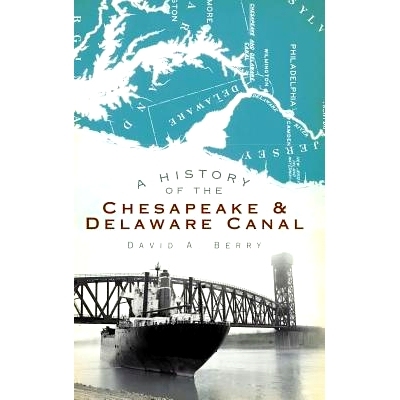 预订 A History of the Chesapeake & Delaware Canal: 9781540223821