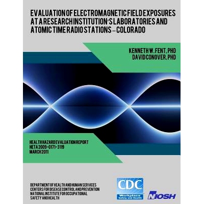 预订 Evaluation of Electromagnetic Field Exposures at a Research Institution’s Laboratories and Atomic Time Radio Stati