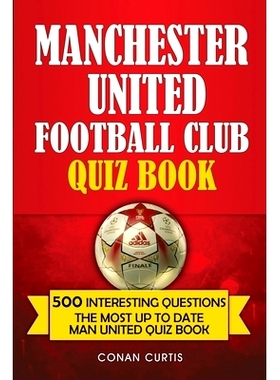 预订 Manchester United Football Club Quiz Book: 500 Trivia Questions for Man United Supporters: 9798567631935