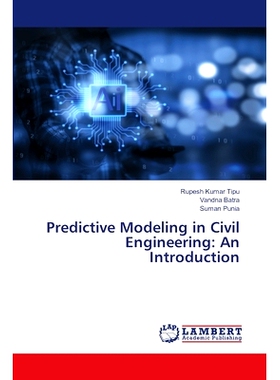预订 Predictive Modeling in Civil Engineering: An Introduction 土木工程预测建模:导论: 9786207472895