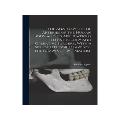 [预订]The Anatomy of the Arteries of the Human Body and Its Applications to Pathology and Operative Surger 9781018361710