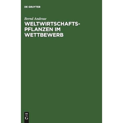 预订 Weltwirtschaftspflanzen im Wettbewerb: Ökonomischer Spielraum in ökologischen Grenzen. Eine produktbezogene Nutzp