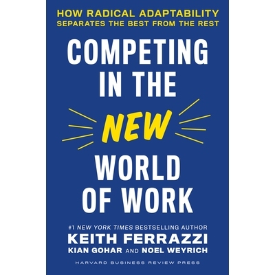 预订 Competing in the New World of Work: How Radical Adaptability Separates the Best from the Rest 在新的工作世界中竞争