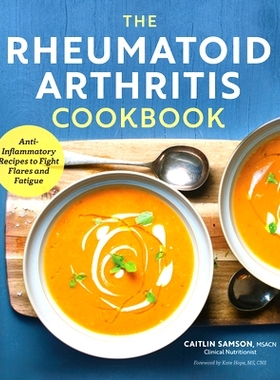 预订 The Rheumatoid Arthritis Cookbook: Anti-Inflammatory Recipes to Fight Flares and Fatigue