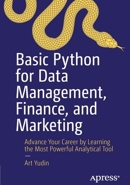 【预订】Basic Python for Data Management, Finance, and Marketing 9781484271889