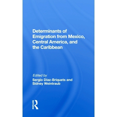 预订 Determinants Of Emigration From Mexico, Central America, And The Caribbean 从墨西哥，中美洲和加勒比海移民的决定因素
