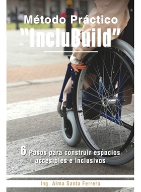 预订 Método Práctico IncluBuild: 6 Pasos para construir espacios accesibles e Inclusivos: 9789945290486