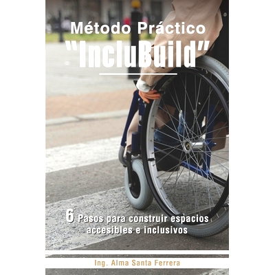 预订 Método Práctico IncluBuild: 6 Pasos para construir espacios accesibles e Inclusivos: 9789945290486