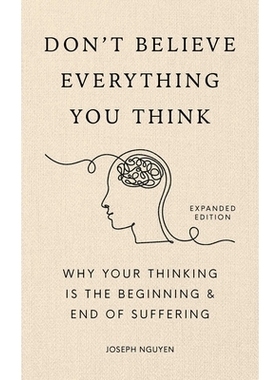 预订 Don’t Believe Everything You Think (Expanded Edition): Why Your Thinking Is the Beginning & End of Suffering: 9798