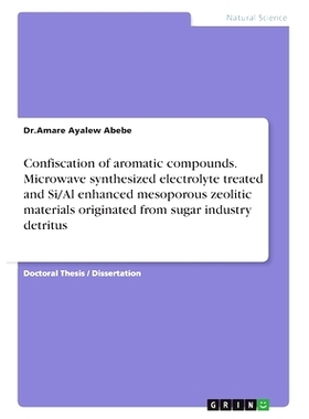 预订 Confiscation of aromatic compounds. Microwave synthesized electrolyte treated and Si/Al enhanced mesoporous zeoliti