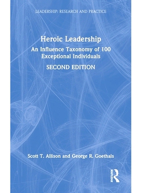 预订 Heroic Leadership: An Influence Taxonomy of 100 Exceptional Individuals 英雄的领导：100位杰出人物的影响力分类 第2版