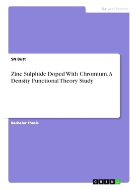 预订 Zinc Sulphide Doped With Chromium. A Density Functional Theory Study: 9783346109286