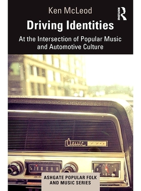 预订 Driving Identities: At the Intersection of Popular Music and Automotive Culture 驾驶身份：流行音乐与汽车文化的交汇