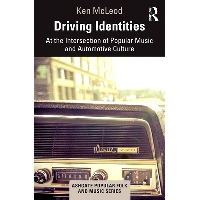 预订 Driving Identities: At the Intersection of Popular Music and Automotive Culture 驾驶身份：流行音乐与汽车文化的交汇