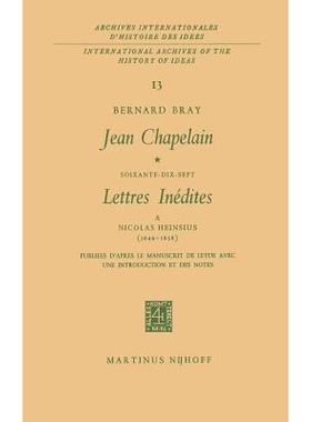 预订 Jean Chapelain Soixante-Dix-Sept Lettres Inedites a Nicolas Heinsius (1649–1658): Publiees D’Apres le Manuscrit d