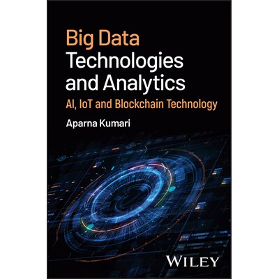 预订 Big Data Technologies and Analytics: Ai, Iot and Blockchain Technology 大数据技术和分析：人工智能、物联网和区块链技