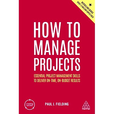 预订 How to Manage Projects: Essential Project Management Skills to Deliver On-Time, On-Budget Results: 9781398606241
