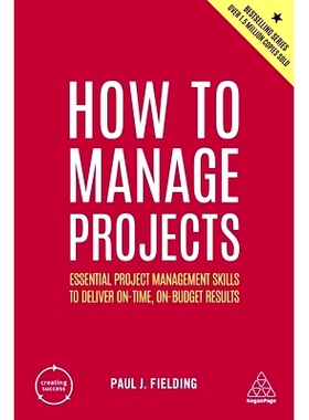 预订 How to Manage Projects: Essential Project Management Skills to Deliver On-Time, On-Budget Results: 9781398606241