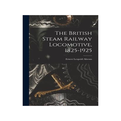 [预订]The British Steam Railway Locomotive, 1825-1925 9781013436130