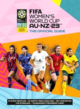 预订 FIFA Women’s World Cup 2023: The Official Guide 2023 年澳大利亚/新西兰 FIFA 女足世界杯：官方指南: 9781802796308