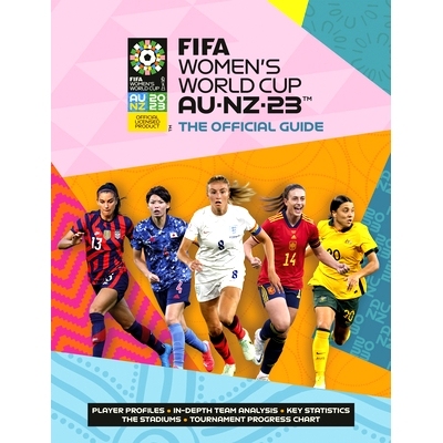 预订 FIFA Women’s World Cup 2023: The Official Guide 2023 年澳大利亚/新西兰 FIFA 女足世界杯：官方指南: 9781802796308