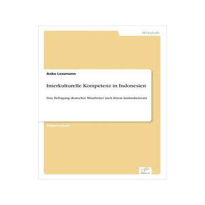 [预订]Interkulturelle Kompetenz in Indonesien: Eine Befragung deutscher Mitarbeiter nach ihrem Auslandsein 9783838639246