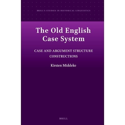 预订 The Old English Case System: Case and Argument Structure Constructions 古英语案例系统：案例和论据结构结构: 97890044