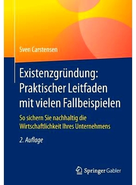预订 Existenzgründung: Praktischer Leitfaden mit vielen Fallbeispielen: So sichern Sie nachhaltig die Wirtschaftlichkei