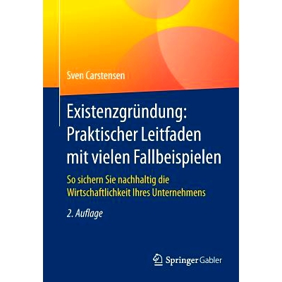 预订 Existenzgründung: Praktischer Leitfaden mit vielen Fallbeispielen: So sichern Sie nachhaltig die Wirtschaftlichkei