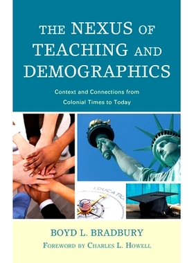 预订 The Nexus of Teaching and Demographics: Context and Connections From Colonial Times to Today 教学与人口统计的联系: