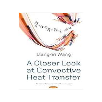 [预订]A Closer Look at Convective Heat Transfer 9781536190410