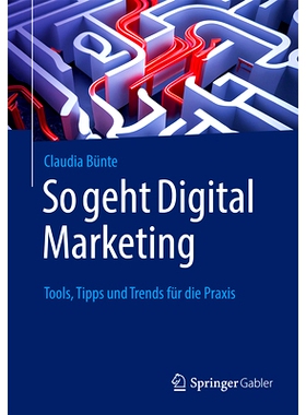 预订 So Geht Digital Marketing: Tools, Tipps Und Trends Für Die Praxis: 9783658422011