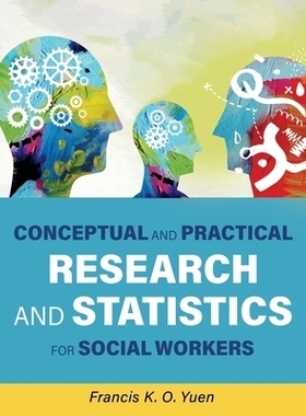 预订 Conceptual and Practical Research and Statistics for Social Workers 社会工作者的概念与实践研究与统计: 9781516531219