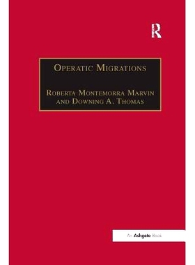 预订 Operatic Migrations: Transforming Works and Crossing Boundaries: 9781138254985