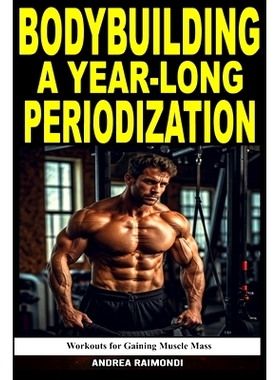 预订 Bodybuilding A Year-Long Periodization: Workouts for Gaining Muscle Mass: 9798333369222
