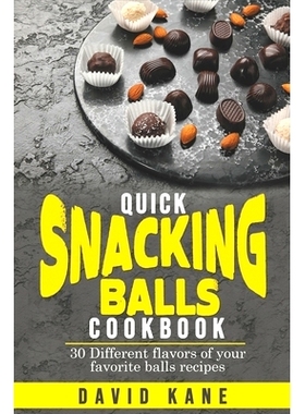 预订 Quick Snacking Balls Cookbook: 30 Different flavors of your favorite balls recipes: 9798352863787