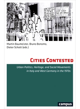 预订 Cities Contested: Urban Politics, Heritage, and Social Movements in Italy and West Germany in the 1970s 竞争城市：1