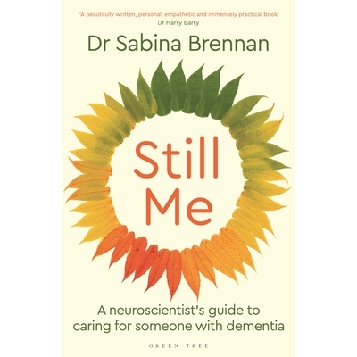 预订 Still Me: A Neuroscientist’s Guide to Caring for Someone with Dementia: 9781399421386