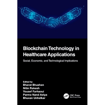预订 Blockchain Technology in Healthcare Applications: Social, Economic, and Technological Implications: 9781032123226