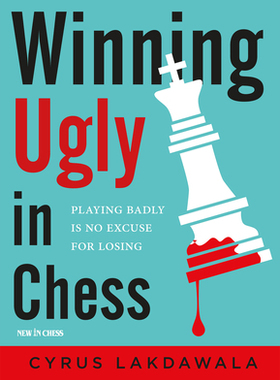 预订 Winning Ugly in Chess: Playing Badly Is No Excuse for Losing
