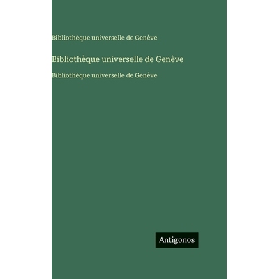 预订 Bibliothèque universelle de Genève: Bibliothèque universelle de Genève: 9783563760222