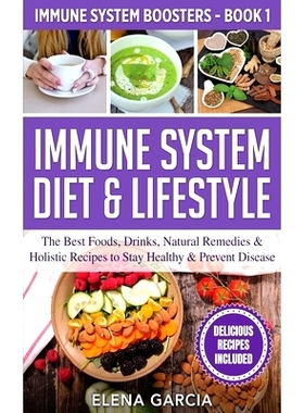 预订 Immune System Diet & Lifestyle: The Best Foods, Drinks, Natural Remedies & Holistic Recipes to Stay Healthy & Preve